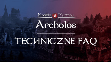 Techniczne FAQ - naprawianie Archolos